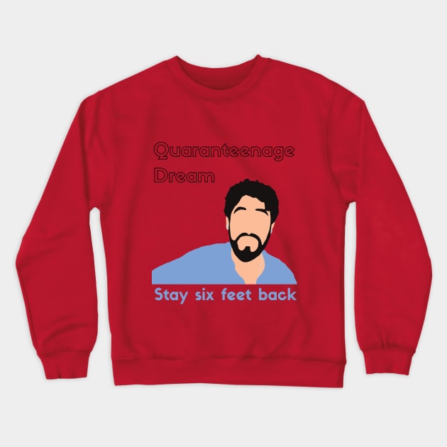 Quaranteenage Dream (shirt) Crewneck Sweatshirt by ElsieCast